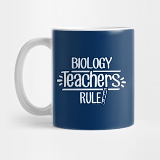 Biology Teachers Rule! Mug